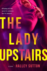 Title: The Lady Upstairs, Author: Halley Sutton