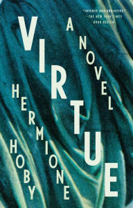 Title: Virtue: A Novel, Author: Hermione Hoby