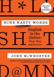 Online books for download free Nine Nasty Words: English in the Gutter: Then, Now, and Forever by John McWhorter (English Edition) iBook CHM