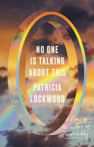 Free electronic textbook downloads No One Is Talking about This by Patricia Lockwood 9780593189580 in English