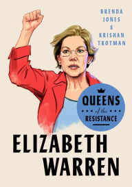 Title: Queens of the Resistance: Elizabeth Warren: A Biography, Author: Brenda Jones