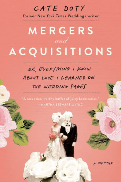 Mergers and Acquisitions: Or, Everything I Know About Love Learned on the Wedding Pages