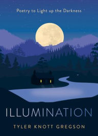 The first 20 hours free ebook download Illumination: Poetry to Light Up the Darkness in English by Tyler Knott Gregson