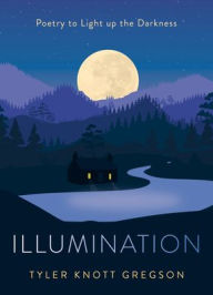 Ebooks kostenlos downloaden deutsch Illumination: Poetry to Light Up the Darkness ePub DJVU MOBI