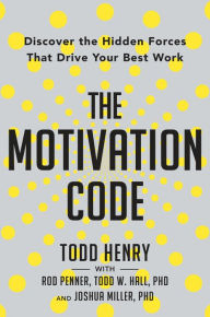 Free download audio books for ipod The Motivation Code: Discover the Hidden Forces That Drive Your Best Work  by Todd Henry, Rod Penner, Todd W. Hall, Joshua Miller