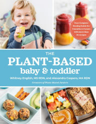 Free easy ebooks download The Plant-Based Baby and Toddler: Your Complete Feeding Guide for 6 months to 3 years (English literature) by Alexandra Caspero MA RDN, Whitney English MS RDN 9780593192115