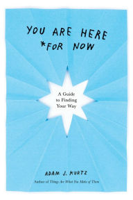 Free download mp3 book You Are Here (For Now): A Guide to Finding Your Way English version by 