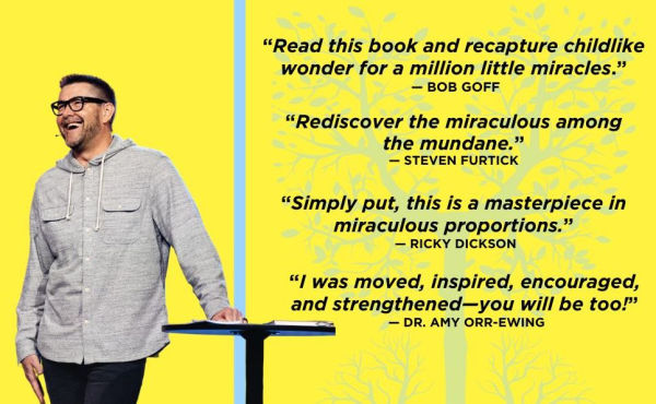 A Million Little Miracles: Rediscover the God Who Is Bigger Than Big, Closer Close, and Gooder Good