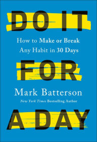 Full ebook download Do It for a Day: How to Make or Break Any Habit in 30 Days 9780593192849