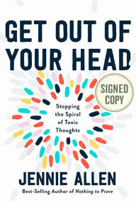 Book in pdf format to download for free Get Out of Your Head: Stopping the Spiral of Toxic Thoughts 9780593193211 by Jennie Allen PDB iBook