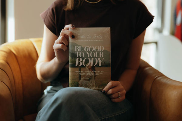 Be Good to Your Body: Getting Back God's Design a World of Wellness Trends, Quick Fixes, and Conflicting Health Advice