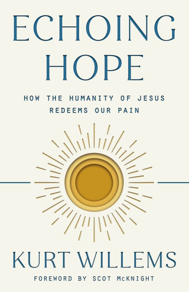 Echoing Hope: How the Humanity of Jesus Redeems Our Pain