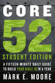 Download ebooks in txt files Core 52 Student Edition: A Fifteen-Minute Daily Guide to Build Your Bible IQ in a Year by Mark E. Moore ePub PDB DJVU 9780593193556 (English Edition)