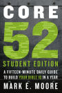 Core 52 Student Edition: A Fifteen-Minute Daily Guide to Build Your Bible IQ in a Year