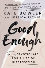 Ebooks download free german Good Enough: 40ish Devotionals for a Life of Imperfection RTF by  9780593193686 in English