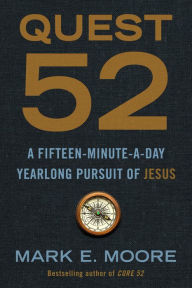 Free audio books download iphone Quest 52: A Fifteen-Minute-a-Day Yearlong Pursuit of Jesus