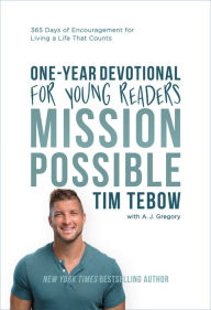 German textbook download Mission Possible One-Year Devotional for Young Readers: 365 Days of Encouragement for Living a Life That Counts by A. J. Gregory, Tim Tebow, A. J. Gregory, Tim Tebow 9780593194133 CHM FB2 MOBI