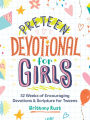 Preteen Devotional for Girls: 52 Weeks of Encouraging Devotions and Scripture for Tweens