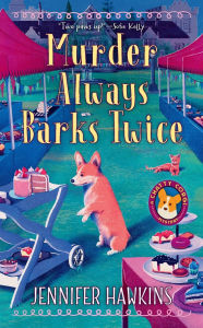 Title: Murder Always Barks Twice, Author: Jennifer Hawkins