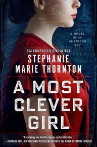 Download ebooks free text format A Most Clever Girl: A Novel of an American Spy in English CHM