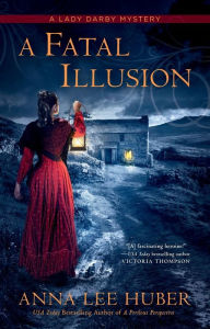 Title: A Fatal Illusion, Author: Anna Lee Huber