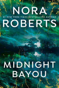 Title: Midnight Bayou, Author: Nora Roberts