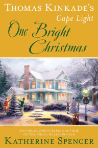 Title: Thomas Kinkade's Cape Light: One Bright Christmas, Author: Katherine Spencer