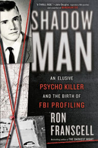 Kindle books download forum ShadowMan: An Elusive Psycho Killer and the Birth of FBI Profiling by  English version 9780593199275