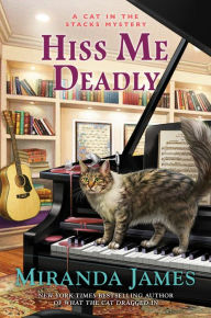 Title: Hiss Me Deadly (Cat in the Stacks Series #15), Author: Miranda James