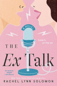 Free audio books in spanish to download The Ex Talk 9780593200124 by Rachel Lynn Solomon (English literature)