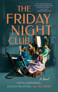 Title: The Friday Night Club: A Novel of Artist Hilma af Klint and Her Creative Circle, Author: Sofia Lundberg