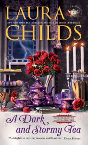 Title: A Dark and Stormy Tea (Tea Shop Mystery #24), Author: Laura Childs