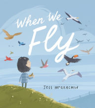 Title: When We Fly, Author: Jess McGeachin