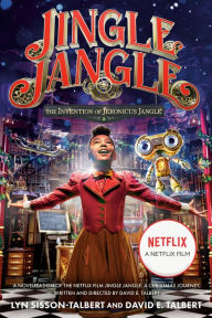Title: Jingle Jangle: The Invention of Jeronicus Jangle: (Movie Tie-In), Author: Lyn Sisson-Talbert