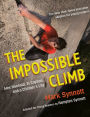 The Impossible Climb (Young Readers Adaptation): Alex Honnold, El Capitan, and a Climber's Life