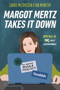 Title: Margot Mertz Takes It Down, Author: Carrie McCrossen