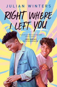 Title: Right Where I Left You, Author: Julian Winters