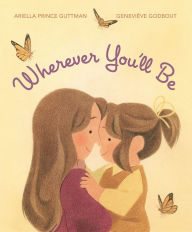 Title: Wherever You'll Be, Author: Ariella Prince Guttman