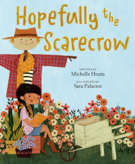 Title: Hopefully the Scarecrow, Author: Michelle Houts