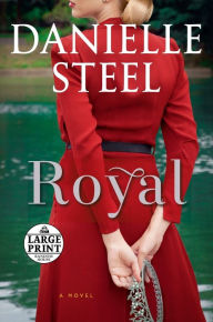 Title: Royal: A Novel, Author: Danielle Steel