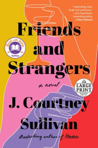 Title: Friends and Strangers, Author: J. Courtney Sullivan