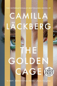 Title: The Golden Cage: A novel, Author: Camilla Läckberg