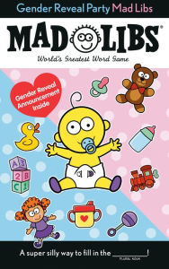 Title: Gender Reveal Party Mad Libs: World's Greatest Word Game, Author: Gloria Throckmorton