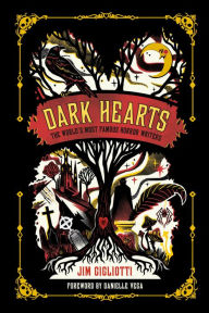 Title: Dark Hearts: The World's Most Famous Horror Writers, Author: Jim Gigliotti