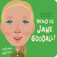 E books download for free Who Is Jane Goodall?: A Who Was? Board Book by Lisbeth Kaiser, Stanley Chow, Who HQ