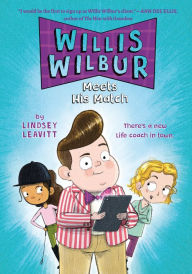 Title: Willis Wilbur Meets His Match, Author: Lindsey Leavitt