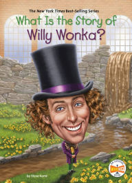 Title: What Is the Story of Willy Wonka?, Author: Steve Korté