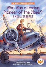 Kindle download books Who Was a Daring Pioneer of the Skies?: Amelia Earhart: A Who HQ Graphic Novel by Melanie Gillman, A.C. Esguerra, Who HQ, Melanie Gillman, A.C. Esguerra, Who HQ