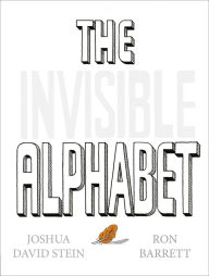 Title: The Invisible Alphabet, Author: Joshua David Stein