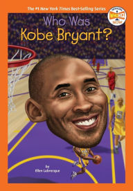 Title: Who Was Kobe Bryant?, Author: Ellen Labrecque
